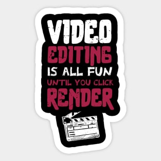 Video editing is all fun, until you click RENDER /video editor gift idea / video editing present / animation lover Sticker